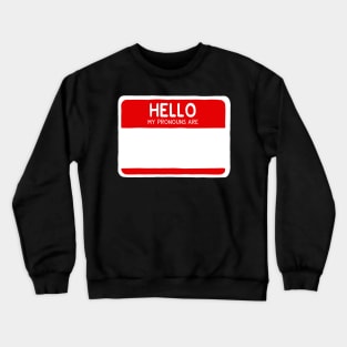 Hello My Pronouns Are Blank Crewneck Sweatshirt